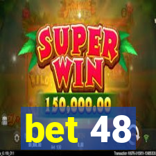 bet 48